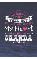 So There's This Boy Who Kinda Stole My Heart He Calls Me Granda: Family life Grandma Mom love marriage friendship parenting wedding divorce Memory dating Journal Blank Lined Note Book Gift