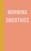Morning Smoothies