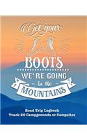 Get Your Boots We're Going in the Mountains