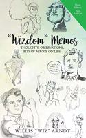 "Wizdom" Memos: Thoughts, Observations, Bits of Advice on Life