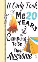 It Only Took Me 20 Years of Camping to Be This Awesome: Summer Adventures Camping Season Diary Gift for Campers or Journal Writing by the Bonfire
