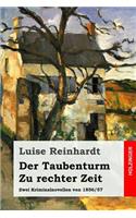 Der Taubenturm / Zu rechter Zeit: Zwei Kriminalnovellen von 1856 und 1857