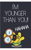 I'm Younger Than You!