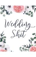 Wedding Shit: Wedding Planner and Organizer