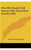 Uber Die Grunde Und Granzen Der Vaterlichen Gewalt (1789)