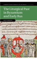 The Liturgical Past in Byzantium and Early Rus