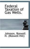 Federal Taxation of Gas Wells