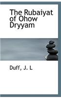 The Rubaiyat of Ohow Dryyam