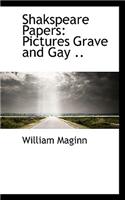 Shakspeare Papers: Pictures Grave and Gay ..(English)