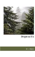 Oregon as It Is: (English)