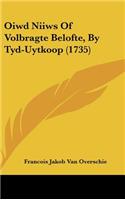 Oiwd Niiws Of Volbragte Belofte, By Tyd-Uytkoop (1735)