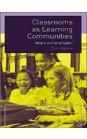 Classrooms as Learning Communities: What's In It For Schools?(What's in it for schools?)