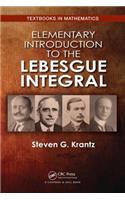 Elementary Introduction to the Lebesgue Integral: (Textbooks in Mathematics)
