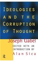 Ideologies and the Corruption of Thought