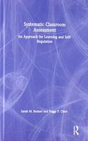 Systematic Classroom Assessment: An Approach for Learning and Self-Regulation