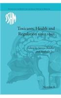 Toxicants, Health and Regulation since 1945
