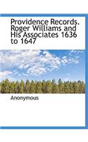 Providence Records. Roger Williams and His Associates 1636 to 1647: (English)