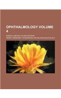 Ophthalmology; Essays, Abstracts and Reviews Volume 4