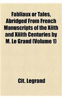 Fabliaux or Tales, Abridged from French Manuscripts of the Xiith and XIIIth Centuries by M. Le Grand (Volume 1)