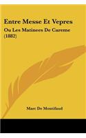 Entre Messe Et Vepres: Ou Les Matinees De Careme (1882)