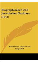 Biographischer Und Juristischer Nachlass (1843)