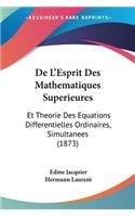 De L'Esprit Des Mathematiques Superieures