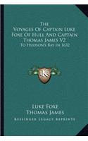 Voyages of Captain Luke Foxe of Hull and Captain Thomas James V2