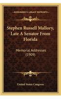Stephen Russell Mallory, Late A Senator From Florida: Memorial Addresses (1909)(English)
