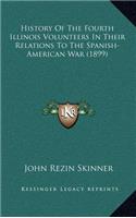 History of the Fourth Illinois Volunteers in Their Relations to the Spanish-American War (1899)