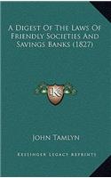 A Digest of the Laws of Friendly Societies and Savings Banks (1827)