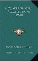 A Quaker Singer's Recollections (1920)