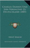 Charles Darwin Und Sein Verhaltnis Zu Deutschland (1885): (German)
