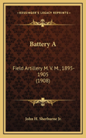 Battery A