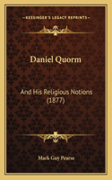 Daniel Quorm: And His Religious Notions (1877)