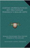 Goethes Unterhaltungen Mit Dem Kanzler Friedrich V. Muller (1870)