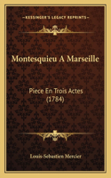 Montesquieu A Marseille