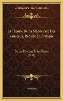 Theorie De La Manoeuvre Des Vaisseaux, Reduite En Pratique