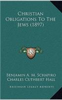 Christian Obligations To The Jews (1897)