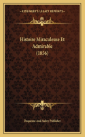 Histoire Miraculeuse Et Admirable (1856)