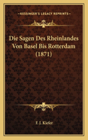 Sagen Des Rheinlandes Von Basel Bis Rotterdam (1871)