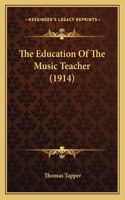 Education Of The Music Teacher (1914)