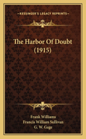 The Harbor Of Doubt (1915)