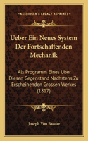 Ueber Ein Neues System Der Fortschaffenden Mechanik