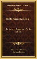 Historiarum, Book 1: Et Selecta Quaedam Capita (1838)