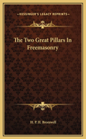 Two Great Pillars In Freemasonry