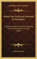 Historic Men And Scenes, Portrayed By The Masters