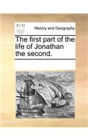 The first part of the life of Jonathan the second.