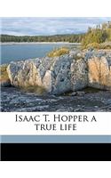 Isaac T. Hopper a true life