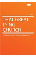 That Great Lying Church