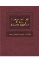 Story-Tell Lib; - Primary Source Edition
